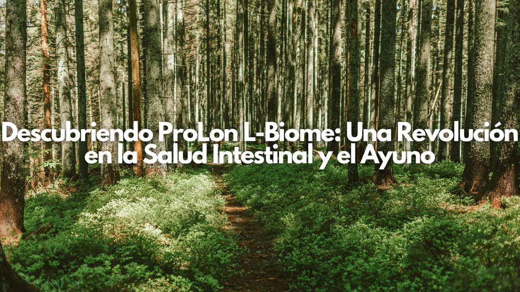 Descubriendo ProLon L-Biome: Una Revolución en la Salud Intestinal y el Ayuno