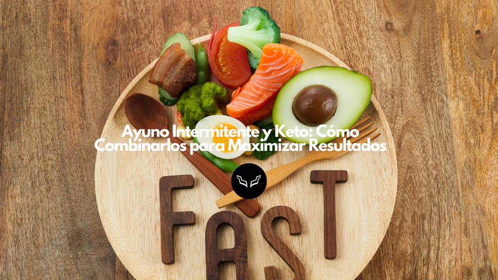 Ayuno Intermitente y Keto: Cómo Combinarlos para Maximizar Resultados
