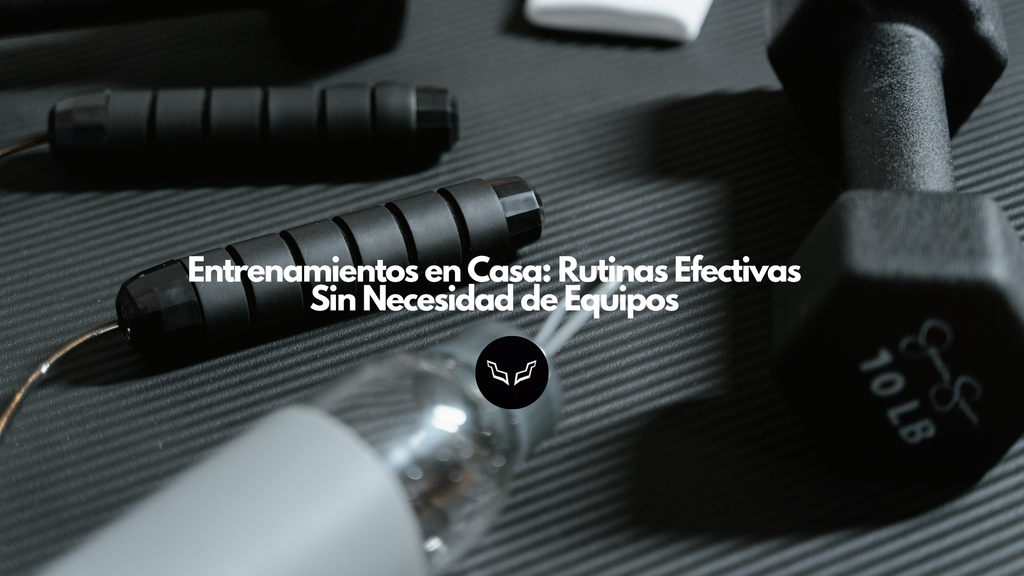 Entrenamientos en Casa: Rutinas Efectivas Sin Necesidad de Equipos