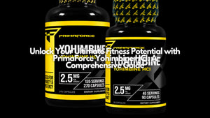 Unlock Your Ultimate Fitness Potential with PrimaForce Yohimbine HCl: A Comprehensive Guide