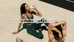 Eleva tu viaje de bienestar con OMNI Protein: La potencia vegetal definitiva