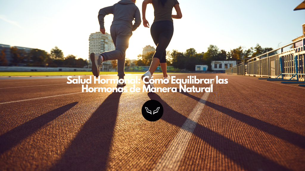 Salud Hormonal: Cómo Equilibrar las Hormonas de Manera Natural