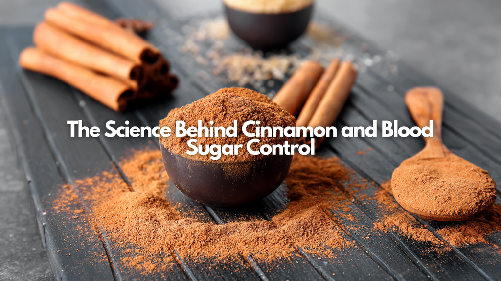 The Science Behind Cinnamon and Blood Sugar Control