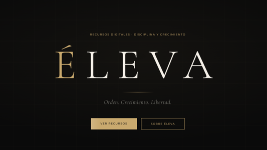 Éleva y la disciplina de construir una vida con orden