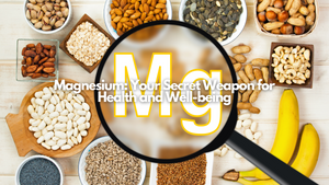 Magnesium: Your Secret Weapon for Health and Well-being