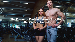 The Power of Protein: Essential for Body Repair and Growth