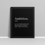 Motivational wall print with the word “Ambition” and its definition, designed in white text on a sleek black background.