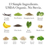 Truvani Protein+Greens powder made with 13 USDA Organic ingredients including pea protein, kale, spinach, chia seeds, and monk fruit, with no stevia.